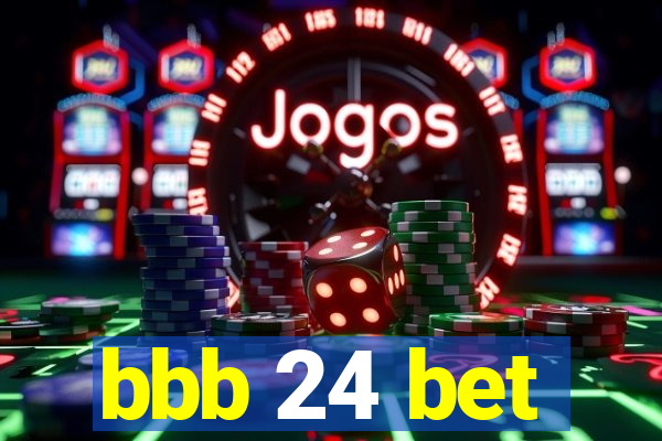 bbb 24 bet